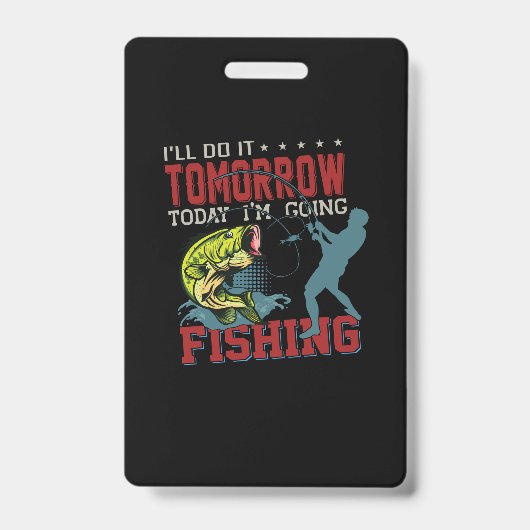 Fisher Kunst Vandaag Ga Ik Vissen Badge (Voorzijde)