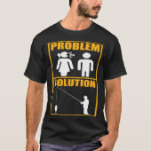 Fisher Problem Solution Fishing Fisherman T-shirt (Voorkant)