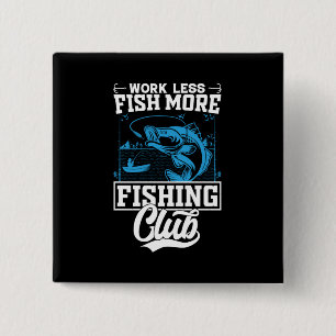 Fisher werkt minder vis meer vierkante button 5,1 cm