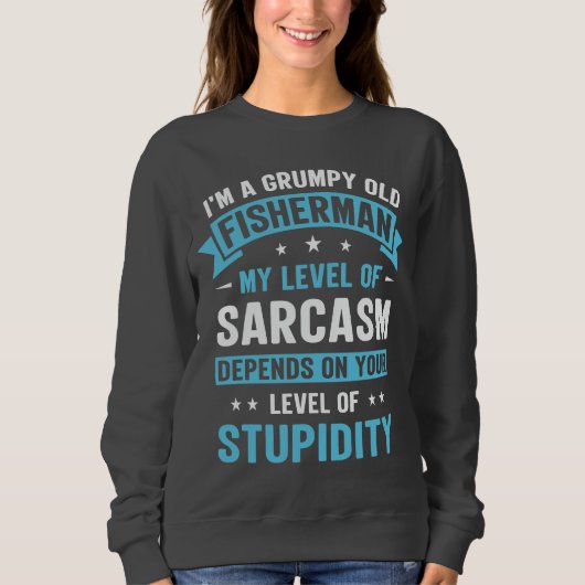 Fisherman Funny Sarcasm Novelty Humor Gift Trui (Voorkant)