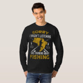 Fisherman I Was Thinking About Fishing Fisher T-shirt (Voorkant volledig)