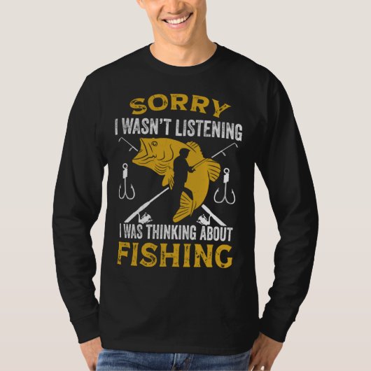 Fisherman I Was Thinking About Fishing Fisher T-shirt (Voorkant)