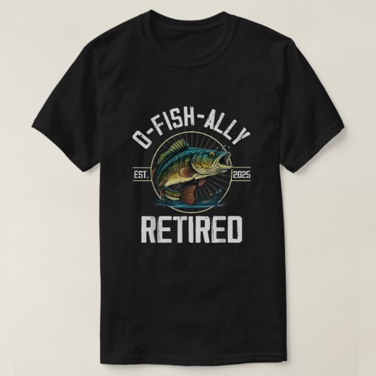 Fisherman Retirement Gift O-Fish-Ally Gepensioneer T-shirt (Design voorkant)