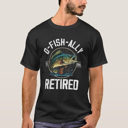 Fisherman Retirement Gift O-Fish-Ally Gepensioneer T-shirt (Voorkant)