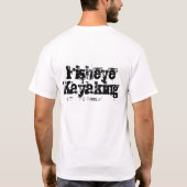 Fisheye Kayaking - ga naar paddlin' T-shirt (Achterkant)