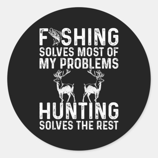 Fishing &amp; Hunting Solve My Problems Funny  Ronde Sticker (Voorkant)