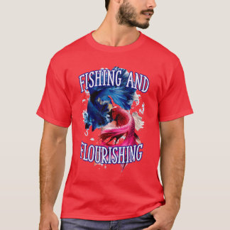 Fishing and Flourishing Comfort Food Fisherman fun T-shirt