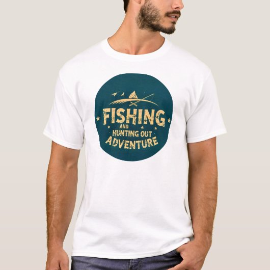 : Fishing and Hunting Adventures Await T-shirt (Voorkant)