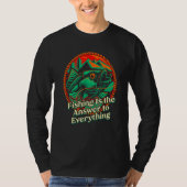 Fishing Answer to Everything Positive Quotes Fishe T-shirt (Voorkant)