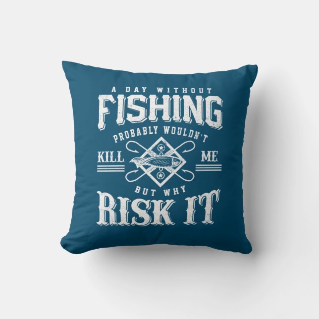 Fishing Art A Day Without Fishing Time Kussen (Voorkant)