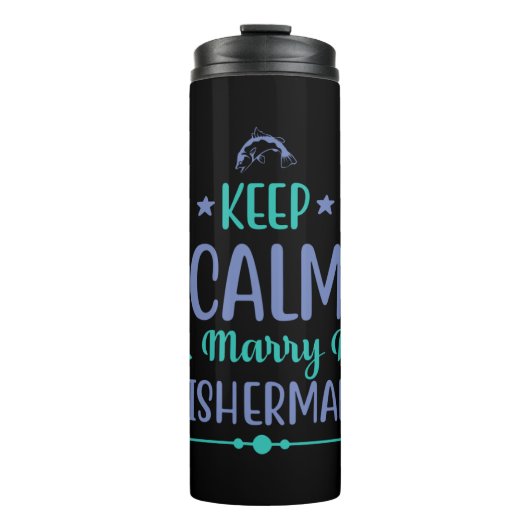 Fishing Art Keep Calm And Marry A Fisherman Thermosbeker (Voorkant)