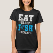 Fishing Eat Sleep Fish   Fisherman Quotes T-shirt (Voorkant)