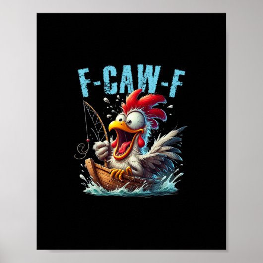 Fishing F-Caw-F Funny Chicken Scream Humor Poster (Voorkant)