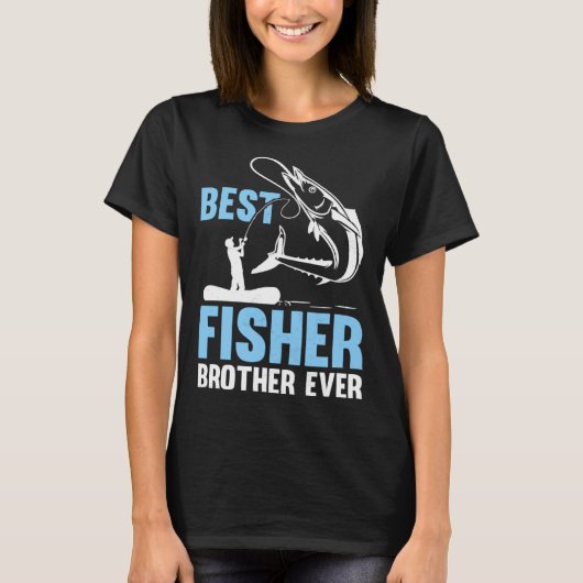 Fishing Fisherman Brother Fisher Fish  1 T-shirt (Voorkant)