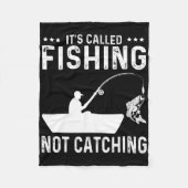 Fishing Fisherman - It's Called Fishing Not Catchi Fleece Deken (Voorkant)