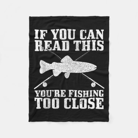 Fishing Funny Fishing Too Close Trout Fisherman Gi Fleece Deken (Voorkant)