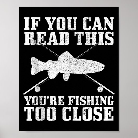 Fishing Funny Fishing Too Close Trout Fisherman Gi Poster (Voorkant)