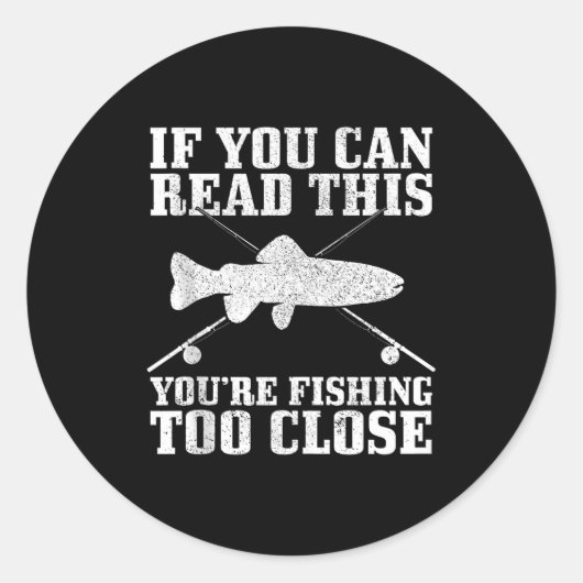 Fishing Funny Fishing Too Close Trout Fisherman Gi Ronde Sticker (Voorkant)