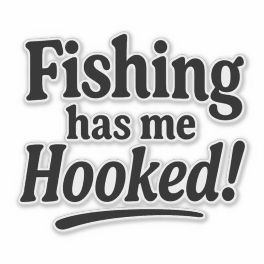 Fishing Has Me Hooked – Funny Fishing Pun Sticker (Voorkant)