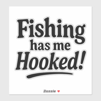 Fishing Has Me Hooked – Funny Fishing Pun Sticker