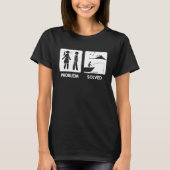 Fishing  Have Problem Fishing Solve T-shirt (Voorkant)