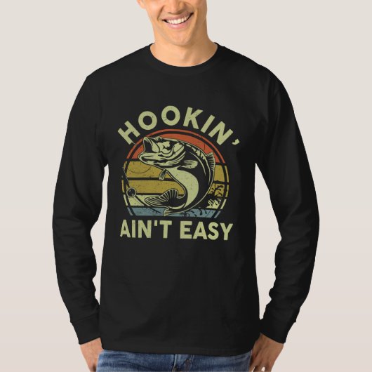Fishing  Hookin Aint Easy Dad Papa   Bass Fish T-shirt (Voorkant)