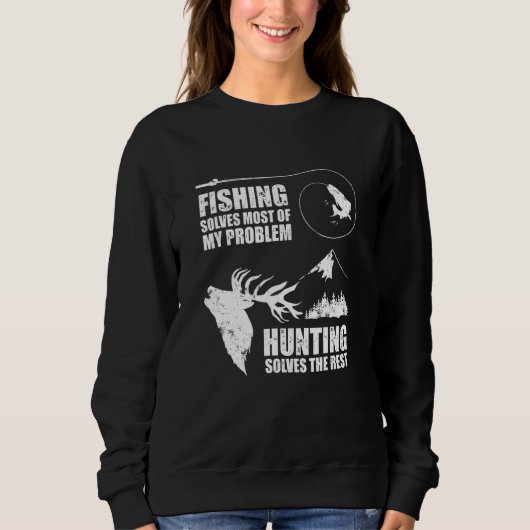 Fishing Hunting Solves Problems Hobby Sports Trui (Voorkant)