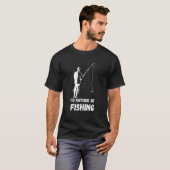 Fishing I'd Rather Be Fisherman Angler Fish Catch  T-shirt (Voorkant volledig)