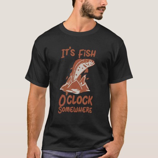 Fishing   It's Fish O'clock Somewhere Fishing Desi T-shirt (Voorkant)