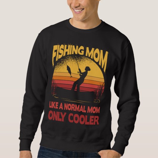 Fishing Mom Like A Normal Mom Only Cooler Fisherma Trui (Voorkant)