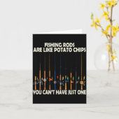 Fishing Rods Are Like Tato Chips You Can't Have Ju Kaart (Gele Bloem)