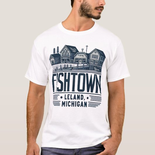 Fishtown Leland Michigan Funny T-shirt (Voorkant)
