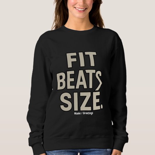 Fit Beats Size Motivational Fitness, Gym Lifestyle Trui (Voorkant)