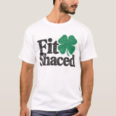 Fit Shaced Funny Irish Drink St Patricks Day T-shirt (Voorkant)