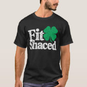 Fit Shaced Funny Irish Drink St Patricks Day T-shirt (Voorkant)