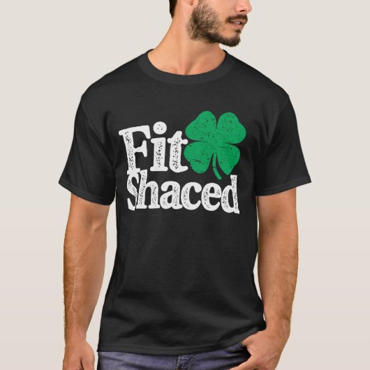 Fit Shaced Funny Irish Drink St Patricks Day T-shirt (Voorkant)