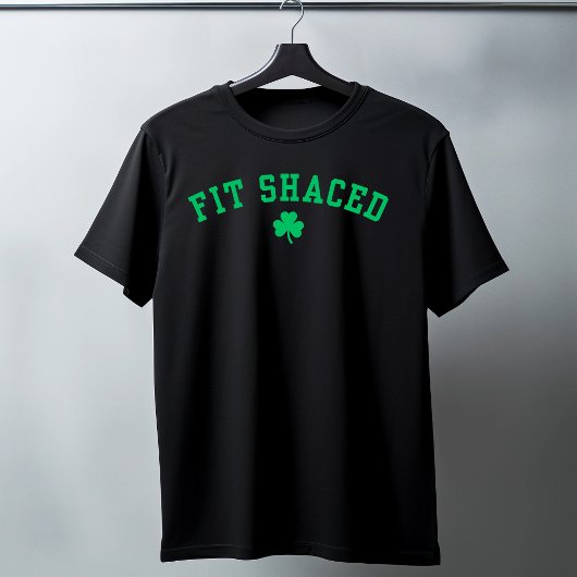 Fit Shaced Funny Irish Drink St. Patrick's Day T-shirt