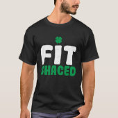 Fit Shaced Funny Irish Roots Pride St Patricks Day T-shirt (Voorkant)