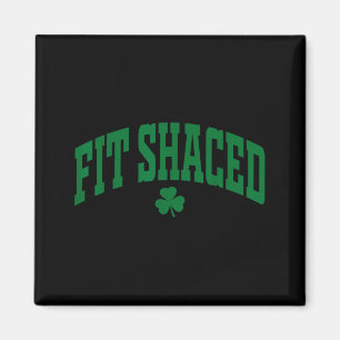 Fit Shaced Grappige Ierse Drinken St. Patrick's Da Magneet