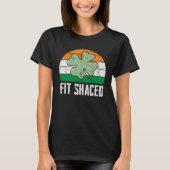Fit Shaced Irish Drinking  Drunk St Patrick s Day  T-shirt (Voorkant)