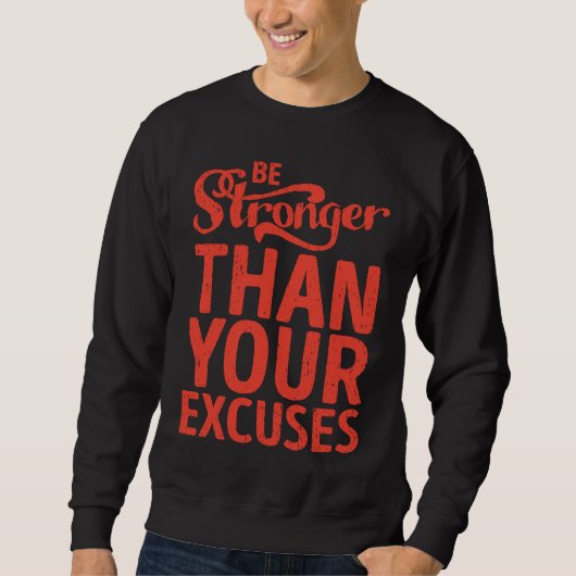 Fitness  Be stronger than your excuses Training Trui (Voorkant)