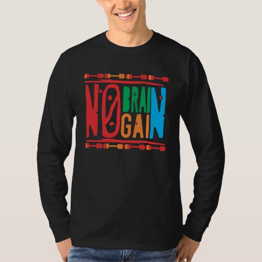 Fitness Bodybuilding I No Brain No Gain T-shirt (Voorkant)