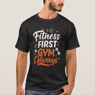 Fitness eerst Gym altijd T-shirt