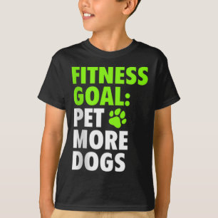 Fitness Goal Pet Meer Honden - Grappig & Schattige T-shirt