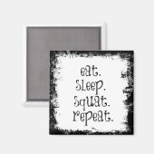 Fitness Gym Quote: Eat, Sleep, Squat Magneet (Voorkant / Achterkant)