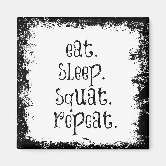 Fitness Gym Quote: Eat, Sleep, Squat Magneet (Voorkant)