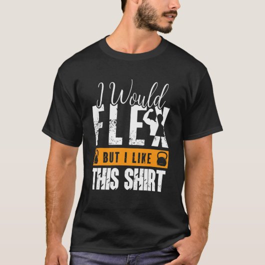 Fitness Gym Sarcastische Workout Ik zou flex, maar T-shirt (Voorkant)