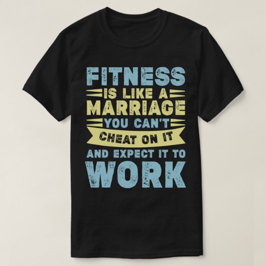 Fitness is als een huwelijk grappig workout citaat t-shirt (Design voorkant)