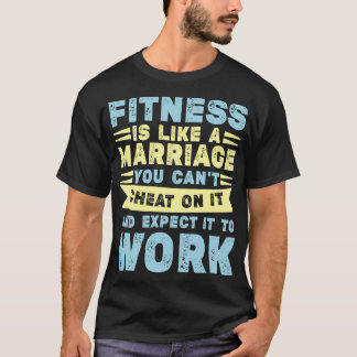 Fitness is als een huwelijk grappig workout citaat t-shirt