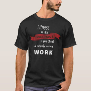 Fitness is als een huwelijk - grappige huwelijksgr t-shirt